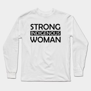 Strong Indigenous Woman Long Sleeve T-Shirt